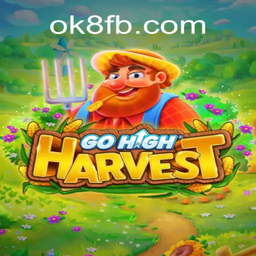 GoHighHarvest: O Novo Fenômeno dos Games com ok8.com